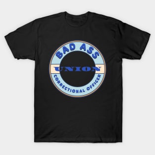 Bad Ass Union Correctional Officer T-Shirt